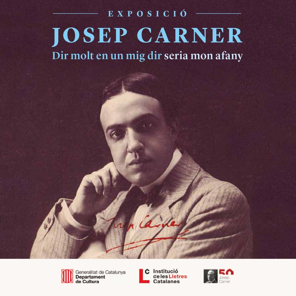 EXPOSICIÓ: "Josep Carner. Dir molt en un mig dir seria mon afany”