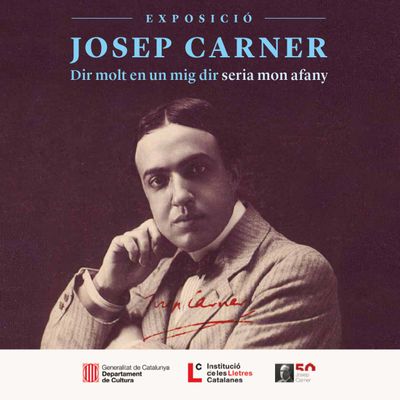 EXPOSICIÓ: "Josep Carner. Dir molt en un mig dir seria mon afany”