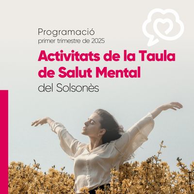 La Taula de Salut Mental del Solsonès sensibilitza la població amb activitats culturals i divulgatives 